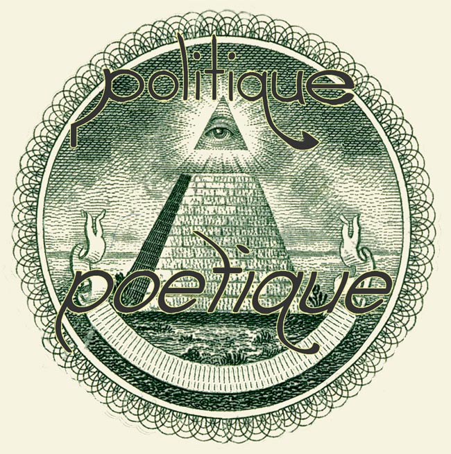 Politique Poetique Flyer with one-eyed pyramid from the dollar bill