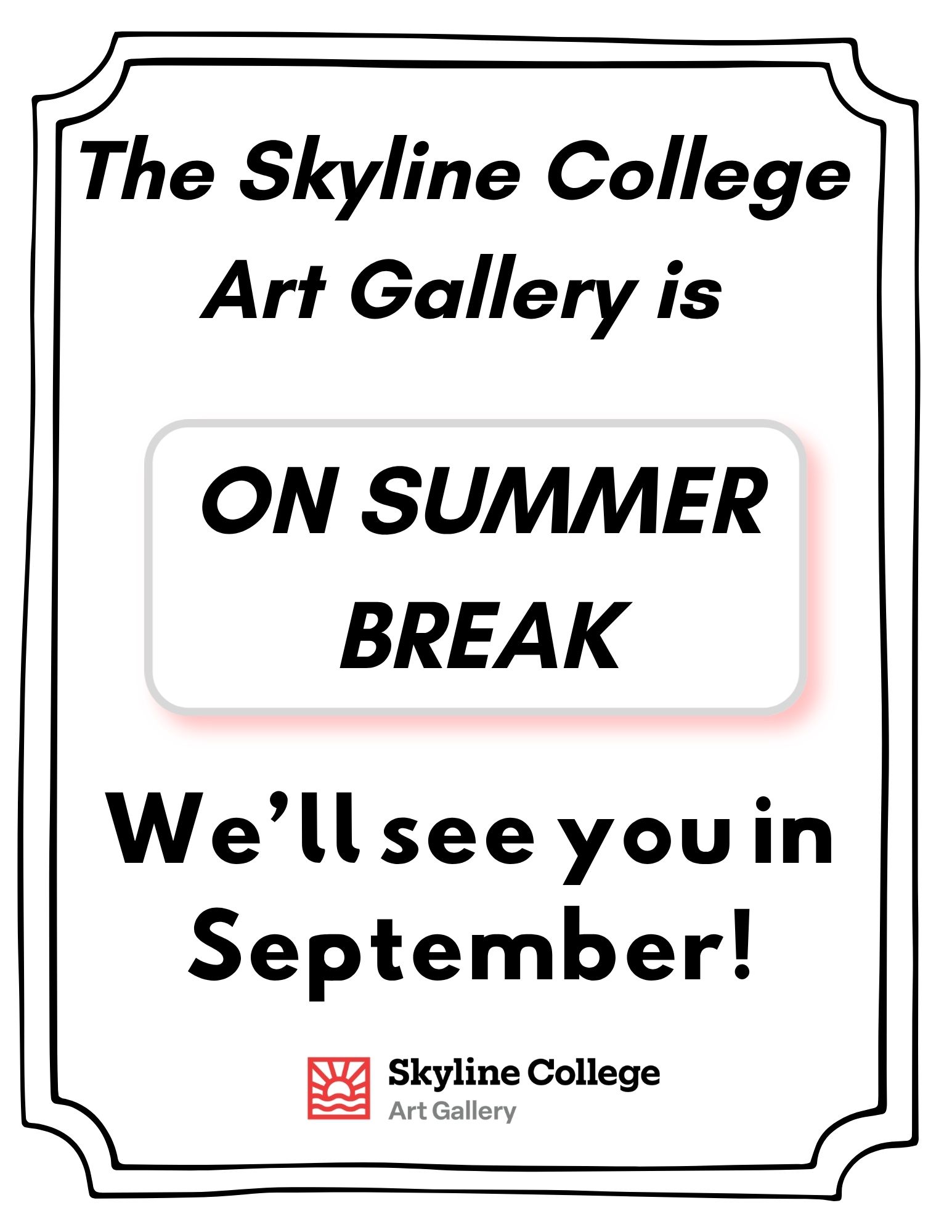 Skyline College Gallery is on Summer Break