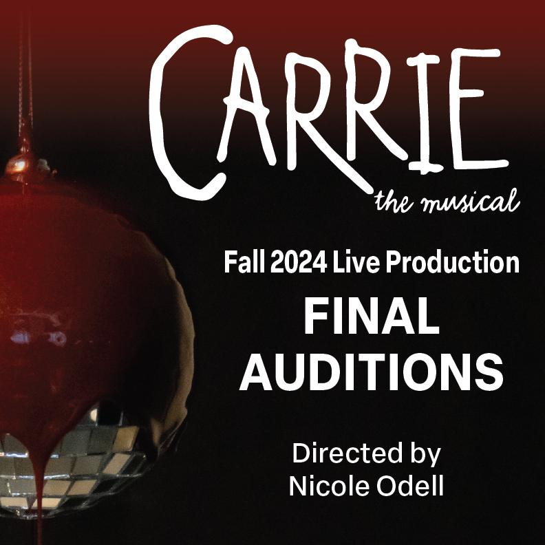 A disco ball, dripping with dark red blood, partially placed off the left side of the image. In upper right, the logo for Carrie the Musical. Below the logo, "Fall 2024 Live Production / FINAL AUDITIONS / Directed by Nicole Odell"