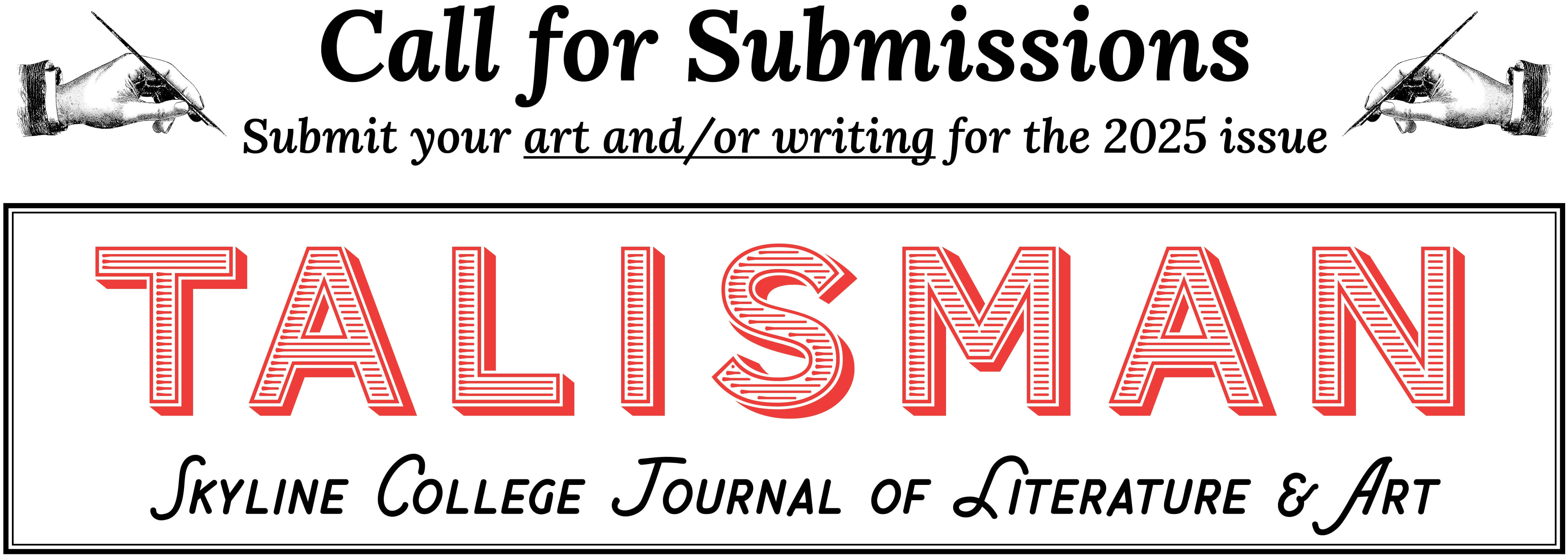 submit art and writing to Talisman 2025. Deadline is in March.